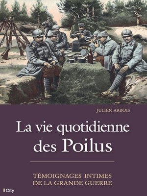 cover image of La vie quotidienne des Poilus
